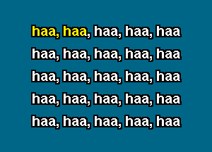 haa, haa, haa, haa, haa
haa, haa, haa, haa, haa
haa, haa, haa, haa, haa
haa, haa, haa, haa, haa
haa, haa, haa, haa, haa