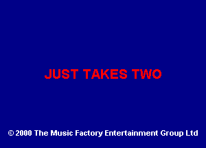 2000 The Music Factory Entertainment Group Ltd