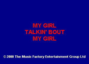 2000 The Music Factory Entertainment Group Ltd