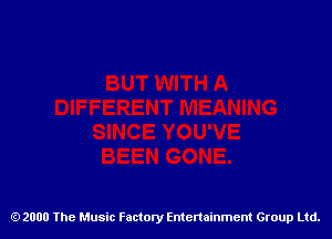 2000 The Music Factory Entertainment Group Ltd.