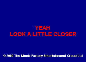 2000 The Music Factory Entertainment Group Ltd