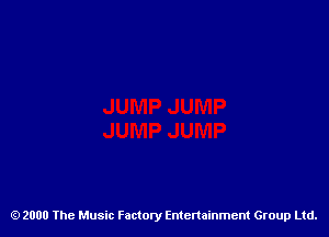 2000 The Music Factory Entertainment Group Ltd.