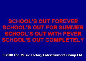 2000 The Music Factory Entertainment Group Ltd.