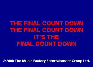 2000 The Music Factory Entertainment Group Ltd.