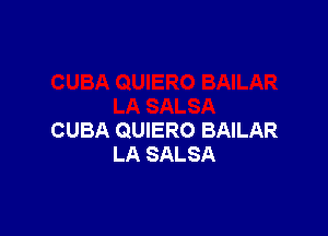 CUBA QUIERO BAILAR
LA SALSA