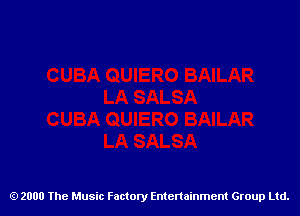 2000 The Music Factory Entertainment Group Ltd.