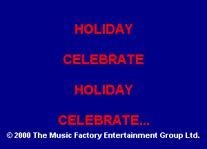 2000 The Music Factory Entertainment Group Ltd.