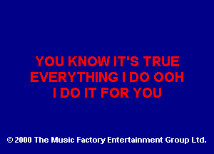 2000 The Music Factory Entertainment Group Ltd.