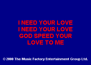 2000 The Music Factory Entertainment Group Ltd.