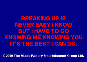 2000 The Music Factory Entertainment Group Ltd.