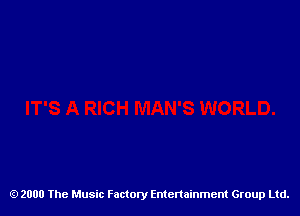 2000 The Music Factory Entertainment Group Ltd.