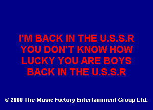 2000 The Music Factory Entertainment Group Ltd.