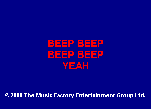 2000 The Music Factory Entertainment Group Ltd.