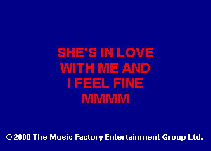 2000 The Music Factory Entertainment Group Ltd.