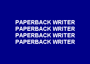 PAPERBACK WRITER
PAPERBACK WRITER
PAPERBACK WRITER
PAPERBACK WRITER

g