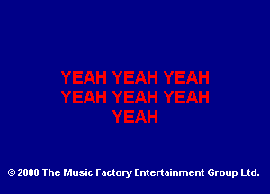 2000 The Music Factory Entertainment Group Ltd.