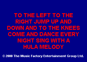 2000 The Music Factory Entertainment Group Ltd.