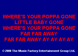 2000 The Music Factory Entertainment Group Ltd.