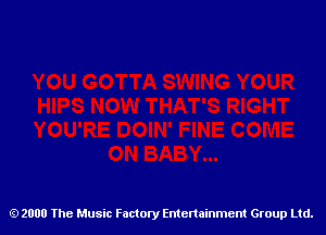 2000 The Music Factory Entertainment Group Ltd.