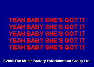 2000 The Music Factory Entertainment Group Ltd.