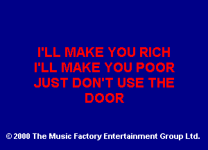 2000 The Music Factory Entertainment Group Ltd.