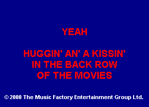 2000 The Music Factory Entertainment Group Ltd.