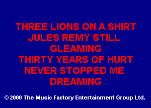 2000 The Music Factory Entertainment Group Ltd.