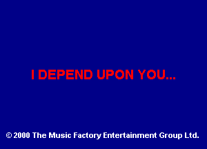 2000 The Music Factory Entertainment Group Ltd.