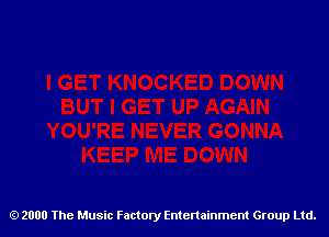 2000 The Music Factory Entertainment Group Ltd.