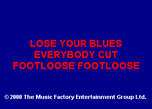 2000 The Music Factory Entertainment Group Ltd.