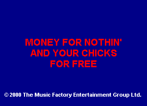 2000 The Music Factory Entertainment Group Ltd.