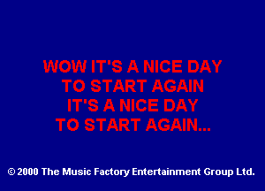 2000 The Music Factory Entertainment Group Ltd.