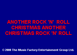 2000 The Music Factory Entertainment Group Ltd.