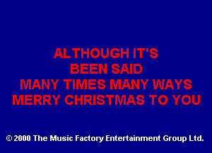 2000 The Music Factory Entertainment Group Ltd.