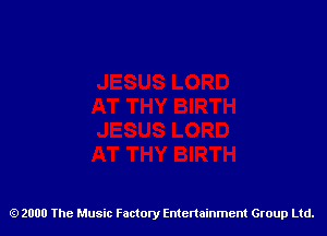 2000 The Music Factory Entertainment Group Ltd.