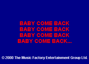 2000 The Music Factory Entertainment Group Ltd.