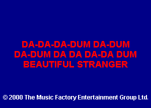 2000 The Music Factory Entertainment Group Ltd.