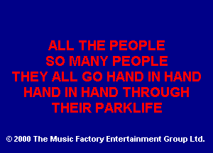 2000 The Music Factory Entertainment Group Ltd.