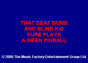 2000 The Music Factory Entertainment Group Ltd.