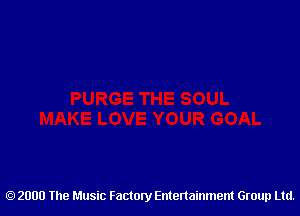 2000 The Music Factory Entertainment Group Ltd.