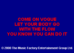 2000 The Music Factory Entertainment Group Ltd.