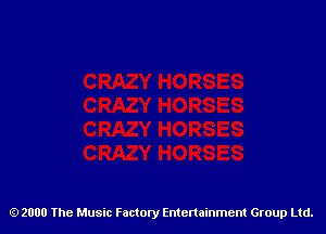 2000 The Music Factory Entertainment Group Ltd.