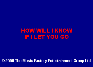 2000 The Music Factory Entertainment Group Ltd.