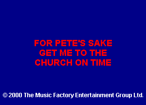 2000 The Music Factory Entertainment Group Ltd.