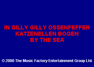 2000 The Music Factory Entertainment Group Ltd.