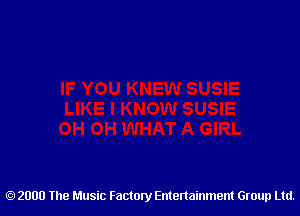 2000 The Music Factory Entertainment Group Ltd.