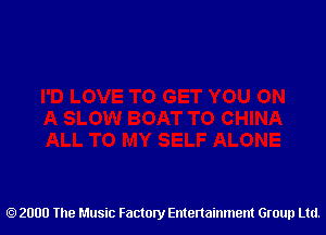 2000 The Music Factory Entertainment Group Ltd.