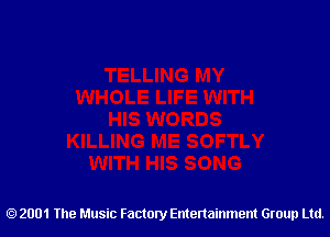 2001 The Music Factory Entertainment Group Ltd.