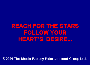 2001 The Music Factory Entertainment Group Ltd.