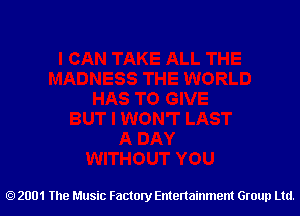 2001 The Music Factory Entertainment Group Ltd.